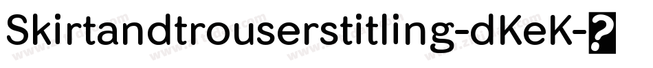 Skirtandtrouserstitling-dKeK字体转换