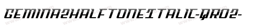 Gemina2HalftoneItalic-qrO2字体转换