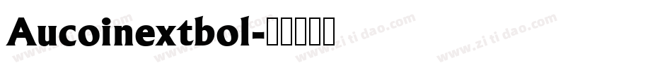 Aucoinextbol字体转换