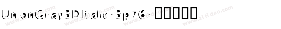 UnionGray3DItalic-3p76字体转换