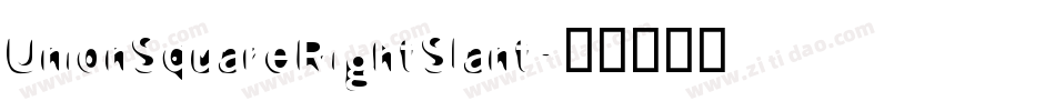 UnionSquareRightSlant字体转换
