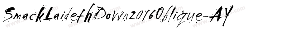 SmackLaidethDown2016Oblique-AY92字体转换