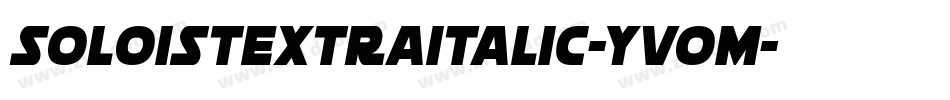 SoloistExtraItalic-yvOM字体转换