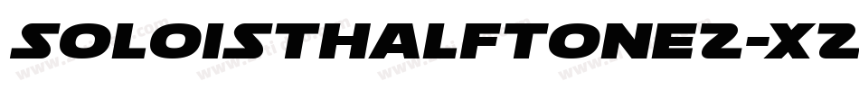SoloistHalftone2-x2a5字体转换