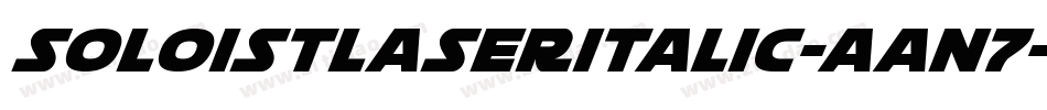 SoloistLaserItalic-Aan7字体转换