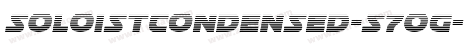SoloistCondensed-57oG字体转换