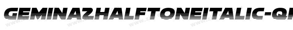 Gemina2HalftoneItalic-qrO2字体转换