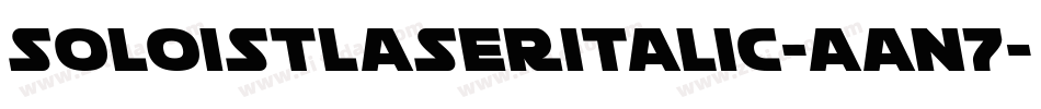 SoloistLaserItalic-Aan7字体转换