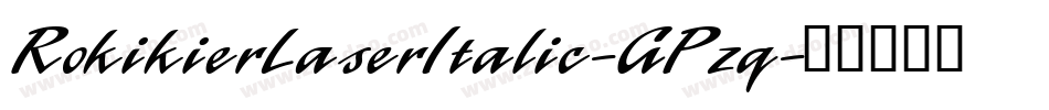 RokikierLaserItalic-GPzq字体转换
