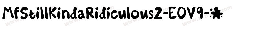 MfStillKindaRidiculous2-EOV9字体转换
