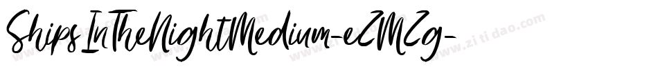 ShipsInTheNightMedium-eZMZg字体转换 ShipsInTheNightMedium-eZMZg字体转换