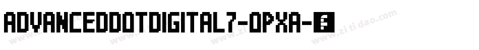 AdvancedDotDigital7-OpXA字体转换