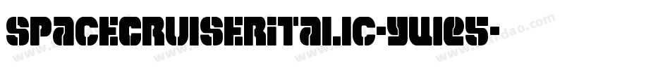 SpaceCruiserItalic-yWE5字体转换 SpaceCruiserItalic-yWE5字体转换
