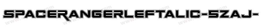 SpaceRangerLeftalic-5Zaj字体转换 SpaceRangerLeftalic-5Zaj字体转换