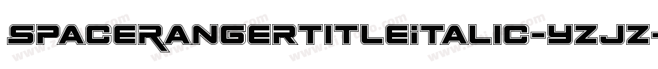SpaceRangerTitleItalic-yzjZ字体转换