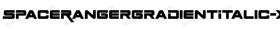 SpaceRangerGradientItalic-xzoR字体转换 SpaceRangerGradientItalic-xzoR字体转换