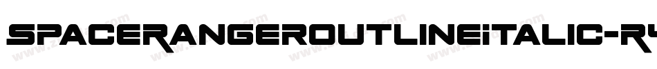 SpaceRangerOutlineItalic-R40e字体转换 SpaceRangerOutlineItalic-R40e字体转换