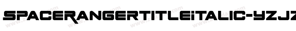 SpaceRangerTitleItalic-yzjZ字体转换