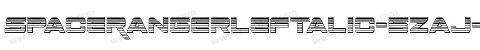 SpaceRangerLeftalic-5Zaj字体转换 SpaceRangerLeftalic-5Zaj字体转换
