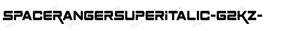 SpaceRangerSuperItalic-G2KZ字体转换