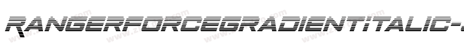 RangerForceGradientItalic-jE9eR字体转换 RangerForceGradientItalic-jE9eR字体转换