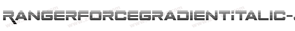 RangerForceGradientItalic-jE9eR字体转换 RangerForceGradientItalic-jE9eR字体转换
