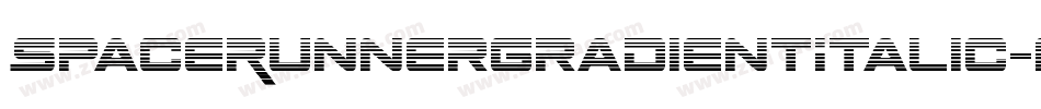 SpaceRunnerGradientItalic-nRRyP字体转换 SpaceRunnerGradientItalic-nRRyP字体转换