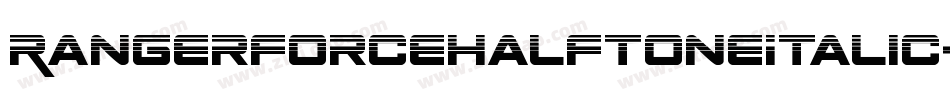 RangerForceHalftoneItalic-4BnVx字体转换 RangerForceHalftoneItalic-4BnVx字体转换