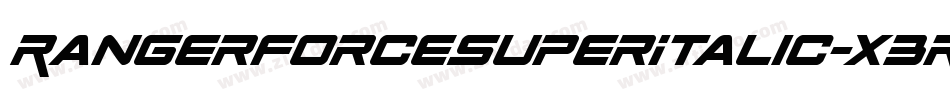 RangerForceSuperItalic-x3RWK字体转换