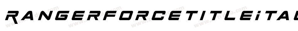 RangerForceTitleItalic-DOY5W字体转换 RangerForceTitleItalic-DOY5W字体转换