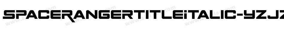 SpaceRangerTitleItalic-yzjZ字体转换