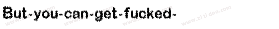 But-you-can-get-fucked字体转换