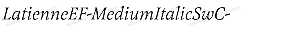 LatienneEF-MediumItalicSwC字体转换