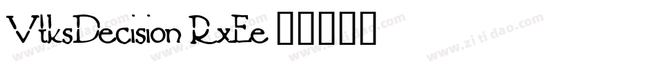 VtksDecision-RxEe字体转换