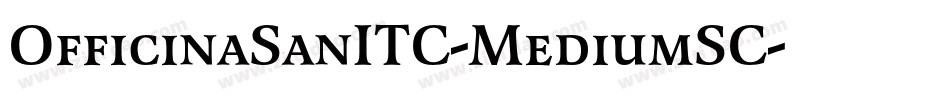 OfficinaSanITC-MediumSC字体转换
