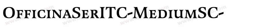 OfficinaSerITC-MediumSC字体转换 OfficinaSerITC-MediumSC字体转换