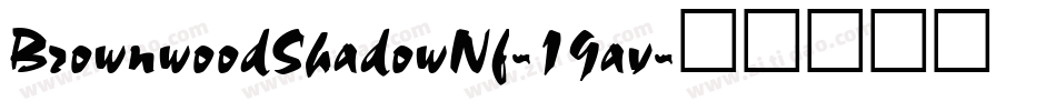 BrownwoodShadowNf-19av字体转换