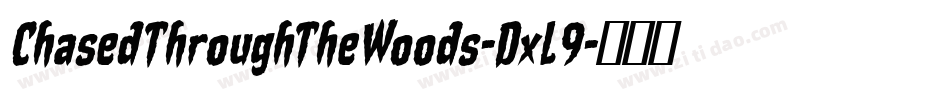 ChasedThroughTheWoods-DxL9字体转换