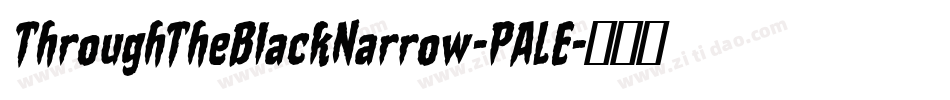 ThroughTheBlackNarrow-PALE字体转换
