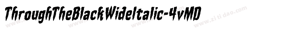 ThroughTheBlackWideItalic-4vMD字体转换