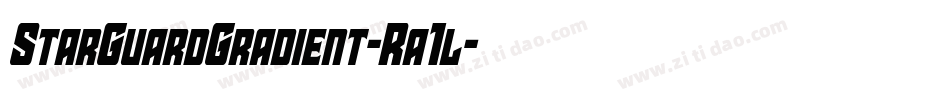 StarGuardGradient-Ra1l字体转换 StarGuardGradient-Ra1l字体转换