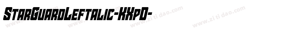 StarGuardLeftalic-KXpD字体转换 StarGuardLeftalic-KXpD字体转换