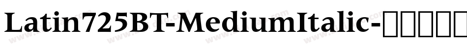 Latin725BT-MediumItalic字体转换