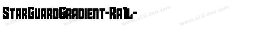 StarGuardGradient-Ra1l字体转换 StarGuardGradient-Ra1l字体转换