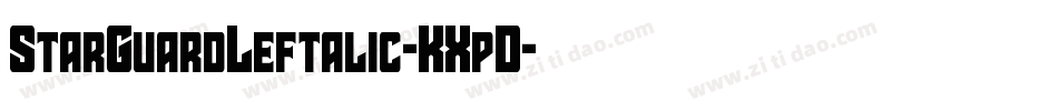 StarGuardLeftalic-KXpD字体转换 StarGuardLeftalic-KXpD字体转换