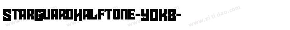 StarGuardHalftone-YDK8字体转换
