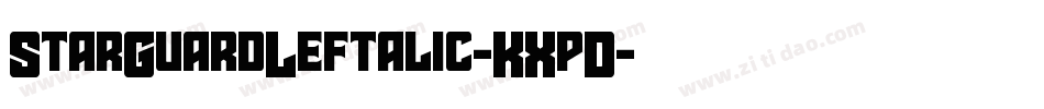 StarGuardLeftalic-KXpD字体转换 StarGuardLeftalic-KXpD字体转换