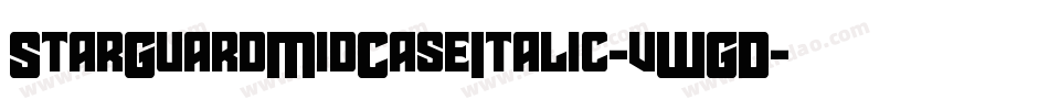 StarGuardMidCaseItalic-vWGD字体转换 StarGuardMidCaseItalic-vWGD字体转换