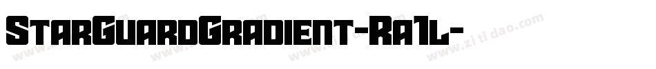 StarGuardGradient-Ra1l字体转换 StarGuardGradient-Ra1l字体转换