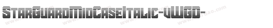 StarGuardMidCaseItalic-vWGD字体转换 StarGuardMidCaseItalic-vWGD字体转换